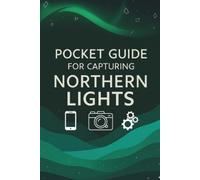 Sean Jones Pocket Guide For Capturing Northern Lights (Tascabile)