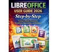 Sean K Danner Libreoffice User Guide 2026 (Tascabile)