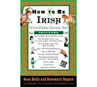 Sean Kelly Rosemary Rogers How to Be Irish (Tascabile)
