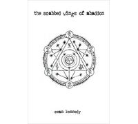 Sean Kennedy The Scabbed Wings Of Abaddon (Tascabile)