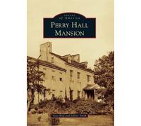 Sean Kief Jeffrey Smith Perry Hall Mansion (Tascabile) Images of America