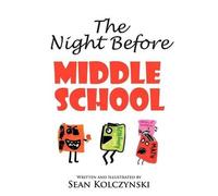 Sean Kolczynski The Night Before Middle School (Tascabile)