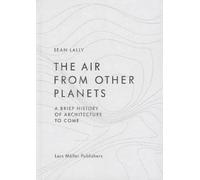 Sean Lally The Air from Other Planets (Copertina rigida)