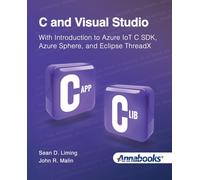 Sean Liming Joh C and Visual Studio With Introduction to Azure IoT C (Tascabile)