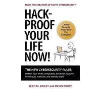 Sean M Bailey Kropp Devin Hack-Proof Your Life Now (Tascabile)