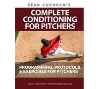 Sean M Cochran Complete Conditioning for Pitchers (Tascabile)