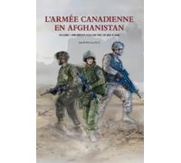 Sean M Maloney L'Armée Canadienne en Afghanistan, Volume I (Copertina rigida)