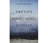 Sean M. McDonough Truth's Consuming Ecstasy (Copertina rigida)