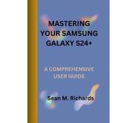 Sean M Richards Mastering Your Samsung Galaxy S24+ (Tascabile)