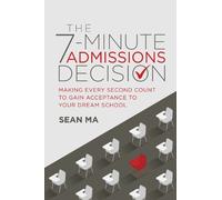 Sean Ma The 7-Minute Admissions Decision (Tascabile)
