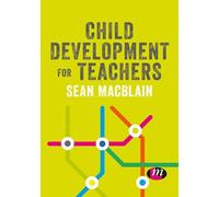 Sean MacBlain Child Development for Teachers (Tascabile) Primary Teaching Now