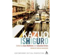 Sean Matthews Kazuo Ishiguro (Tascabile) Contemporary Critical Perspectives