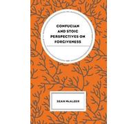 Sean McAleer Confucian and Stoic Perspectives on Forgiveness (Copertina rigida)
