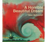 Sean McConnell A Horrible Beautiful Dream (Vinyl LP) 12" Album