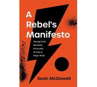 Sean Mcdowell Rebel's Manifesto, A (Tascabile)