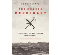 Sean McFate The Modern Mercenary (Tascabile)