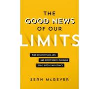 Sean McGever The Good News of Our Limits (Tascabile)