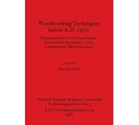 Seán McGrail Woodworking Techniques Before A.D.1500 (Tascabile)