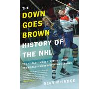 Sean Mcindoe The Down Goes Brown History of the NHL (Copertina rigida)