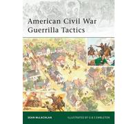 Sean McLachlan American Civil War Guerrilla Tactics (Tascabile) Elite