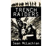 Sean McLachlan Trench Raiders (Tascabile) Trench Raiders