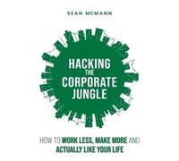 Sean McMann Hacking the Corporate Jungle (Tascabile)