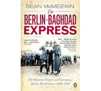 Sean McMeekin The Berlin-Baghdad Express (Tascabile)