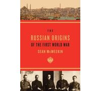 Sean McMeekin The Russian Origins of the First World War (Tascabile)