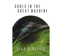 Sean McMullen Souls in the Great Machine (Tascabile)