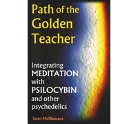 Sean McNamara Path of the Golden Teacher Integrating MEDITATION with (Tascabile)