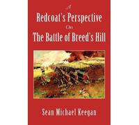 Sean Michael Kee A Redcoat's Perspective on the Battle of Breed's H (Tascabile)