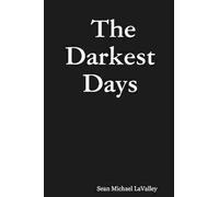 Sean Michael LaValley The Darkest Days (Tascabile)