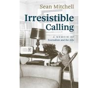 Sean Mitchell Irresistible Calling (Tascabile)