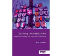 Sean Mueller Theorising Decentralisation (Tascabile)