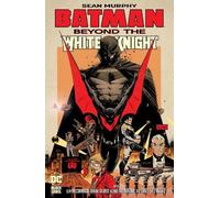 Sean Murphy Batman: Beyond the White Knight (Copertina rigida)
