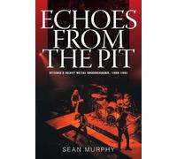 Echoes from the Pit: Ottawa's Heavy Metal Underground, 1980-1995