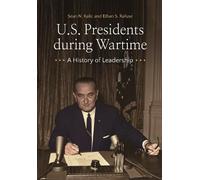 Sean N. Kalic Ethan S. Rafuse U.S. Presidents during Wartime (Copertina rigida)
