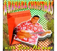 Sean Na'auao - Kanaka Christmas
