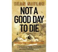 Sean Naylor Not a Good Day to Die (Tascabile)