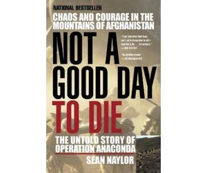 Sean Naylor Not a Good Day to Die (Tascabile)