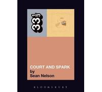 Sean Nelson Joni Mitchell's Court and Spark (Tascabile) 33 1/3