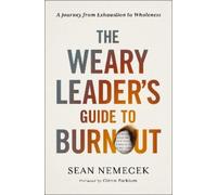 Sean Nemecek The Weary Leader’s Guide to Burnout (Tascabile)