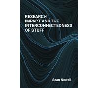 Sean Newell Research Impact and the Interconnectedness of Stuff (Tascabile)