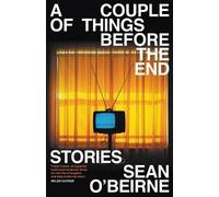 Sean O'Beirne A Couple of Things Before the End: Stories (Tascabile)