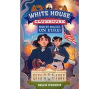 Sean O'Brien White House on Fire (White House Clubhouse #2) (Copertina rigida)