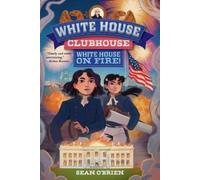 Sean O'Brien White House on Fire (White House Clubhouse #2) (Tascabile)