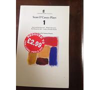 Sean O'Casey Plays 1: Juno and the Paycock; Within the Gates; Red Roses for Me; Cock-a-Doodle Dandy