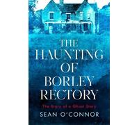 Sean O'Connor The Haunting of Borley Rectory (Copertina rigida)