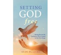 Seán Ólaoire Setting God Free (Copertina rigida)