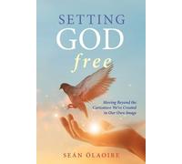 Seán Ólaoire Setting God Free (Tascabile)